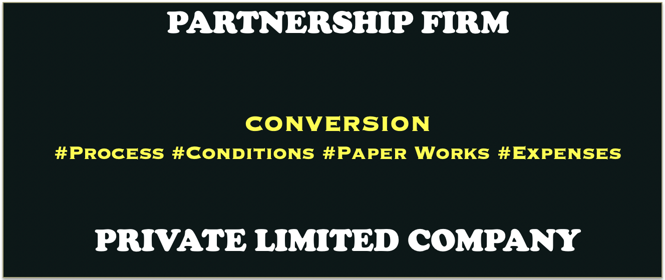 Conversion of Partnership Firm into Private Limited Company