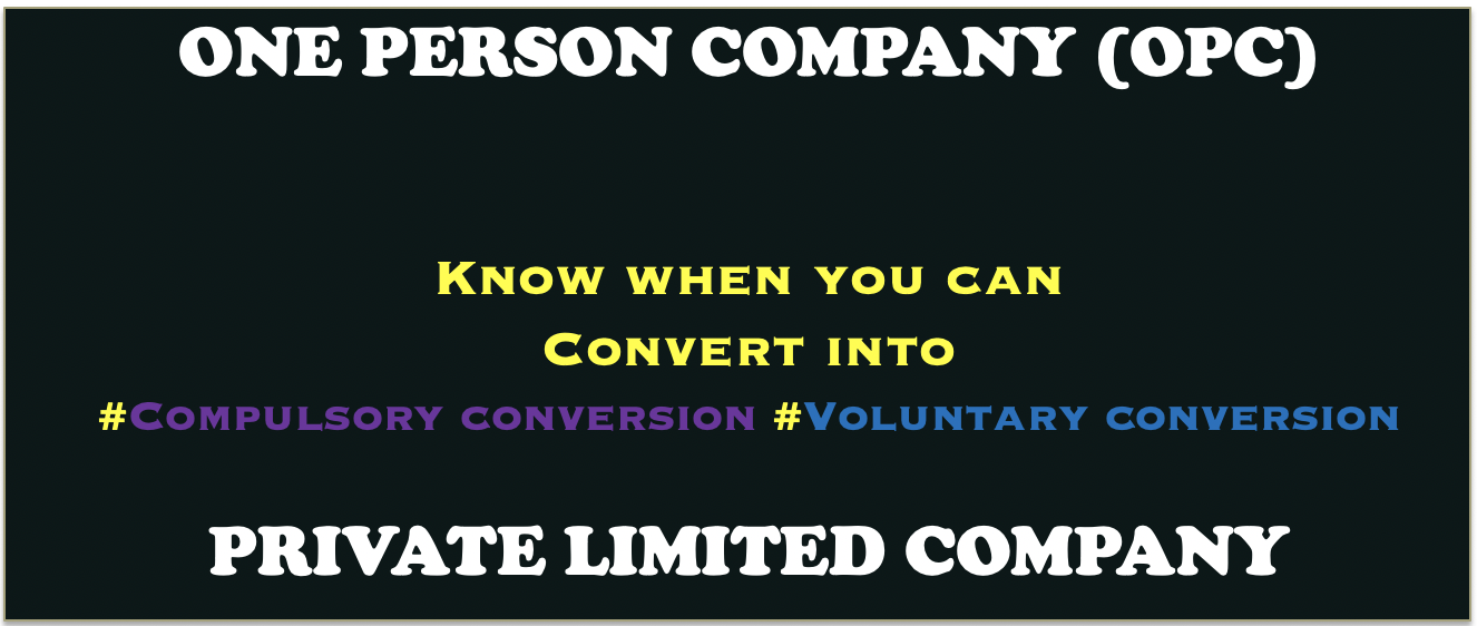 Conversion of OPC into Private Limited Company