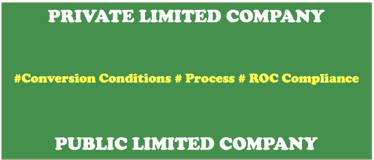 Conversion of Private Limited Company into Public Limited Company