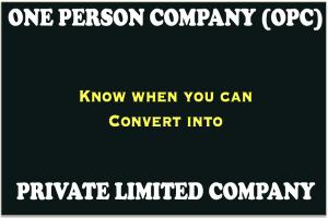 CONVERSION - OPC into Pvt Ltd